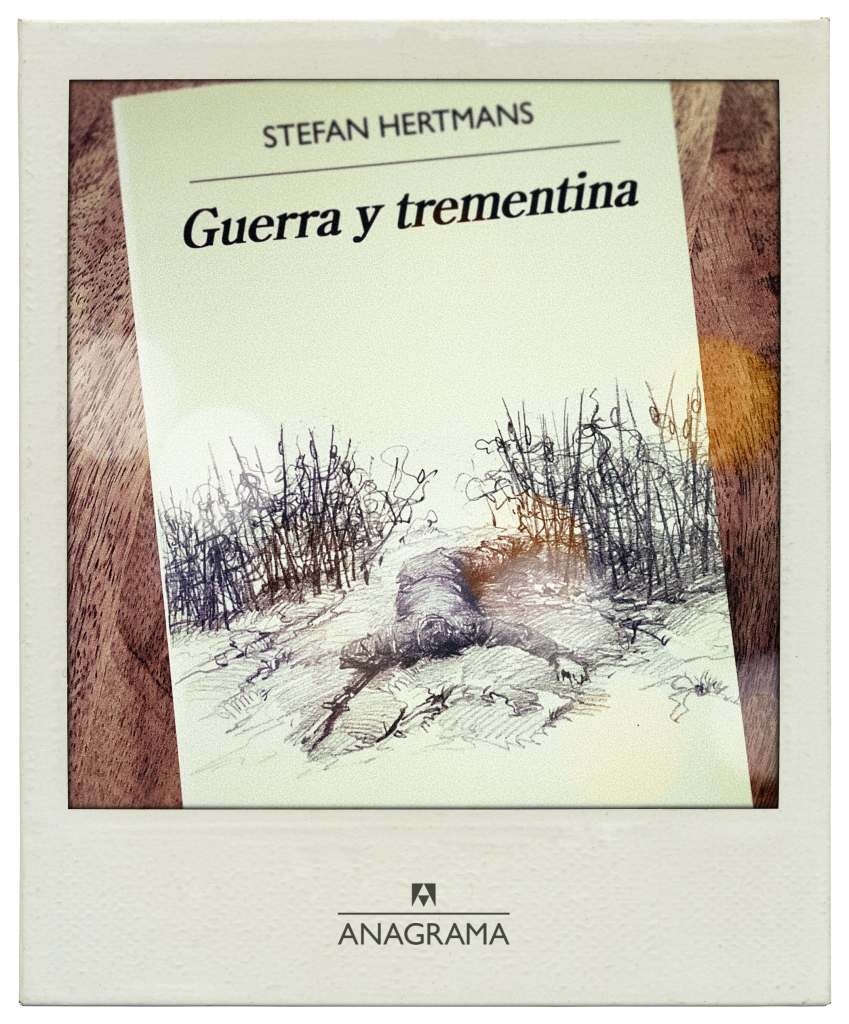Stefan Hertmans • Guerra y trementina